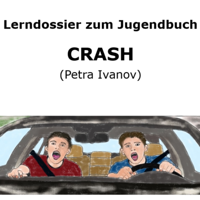 Lern- / Begleitdossier "Crash"